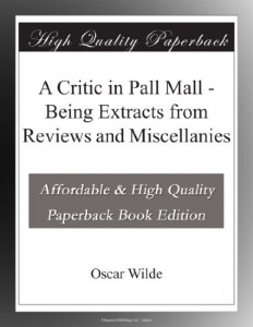 A Critic in Pall Mall – Being Extracts from Reviews and Miscellanies