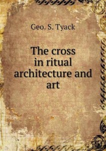 The cross in ritual architecture and art