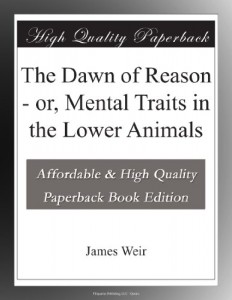 The Dawn of Reason – or, Mental Traits in the Lower Animals