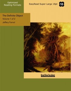 The Definite Object (Volume 1 of 2) (EasyRead Super Large 18pt Edition): A Romance of New York