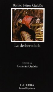 La desheredada (COLECCION LETRAS HISPANICAS) (Letras Hispanicas / Hispanic Writings) (Spanish Edition)