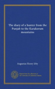 The diary of a hunter from the Punjab to the Karakorum mountains