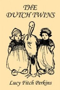 The Dutch Twins, Illustrated Edition (Yesterday’s Classics)