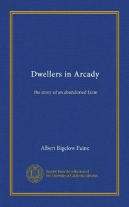 Dwellers in Arcady (Vol-1): the story of an abandoned farm