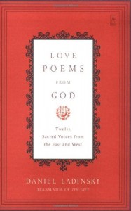 Love Poems from God: Twelve Sacred Voices from the East and West (Compass)