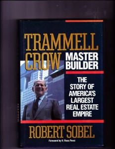 Trammell Crow, Master Builder: The Story of America’s Largest Real Estate Empire