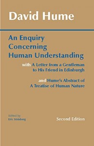 An Enquiry Concerning Human Understanding: with Hume’s Abstract of A Treatise of Human Nature and A Letter from a Gentleman to His Friend in Edinburgh (Hackett Classics)