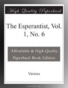 The Esperantist, Vol. 1, No. 6 (Esperanto Edition)