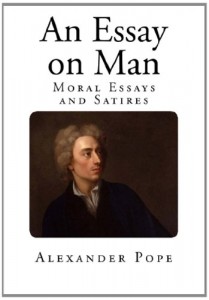 An Essay on Man: Moral Essays and Satires