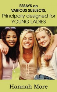 Essays on Various Subjects Principally Designed for Young Ladies