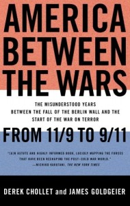 America Between the Wars: From 11/9 to 9/11; The Misunderstood Years Between the Fall of the Berlin Wall and the Start of the War on Terror