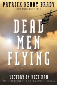 Dead Men Flying: Victory in Viet Nam The Legend of Dust off: America’s Battlefield Angels