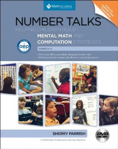 Number Talks: Helping Children Build Mental Math and Computation Strategies, Grades K 5, Updated with Common Core Connections