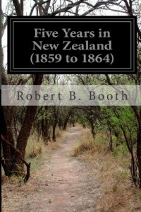 Five Years in New Zealand (1859 to 1864)