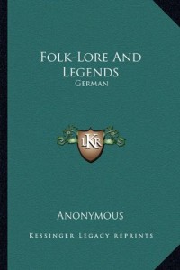 Folk-Lore And Legends: German