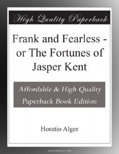 Frank and Fearless – or The Fortunes of Jasper Kent