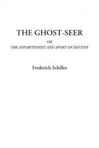The Ghost-Seer Or The Apparitionist and Sport of Destiny
