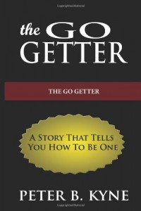 The Go-Getter: A Story That Tells You How To Be One