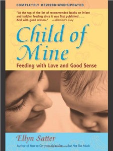 Child of Mine: Feeding with Love and Good Sense, Revised and Updated Edition