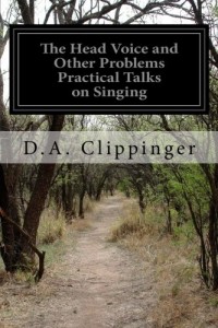 The Head Voice and Other Problems Practical Talks on Singing