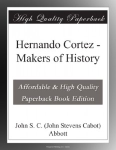 Hernando Cortez – Makers of History