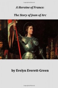 A Heroine of France, The Story of Joan of Arc