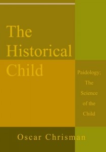 The Historical Child: Paidology; The Science of the Child