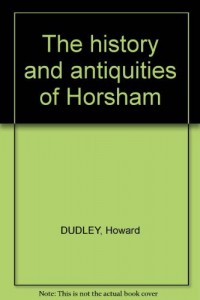 The history and antiquities of Horsham