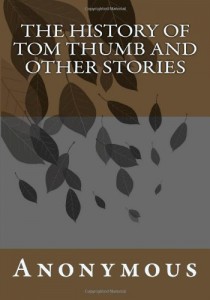 The History Of Tom Thumb and Other Stories