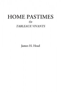 Home Pastimes Or Tableaux Vivants