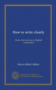 How to write clearly: Rules and exercises on English composition