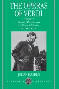 The Operas of Verdi: Volume 2: From Il Trovatore to La Forza del Destino (Clarendon Paperbacks)
