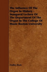The Influence of the Organ in History – Inaugural Lecture of the Department of the Organ in the College of Music Boston University