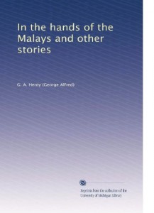 In the hands of the Malays and other stories