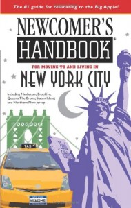 Newcomer’s Handbook for Moving to and Living in New York City: Including Manhattan, Brooklyn, Queens, The Bronx, Staten Island, and Northern New Jersey