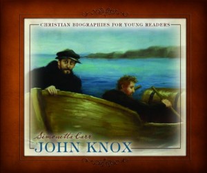 John Knox (Christian Biographies for Young Readers)