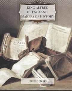 King Alfred of England: Makers of History