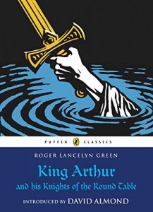 King Arthur and his Knights of the Round Table (Puffin Classics)