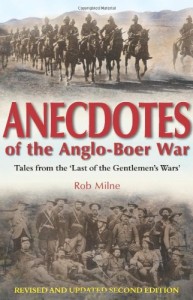 ANECDOTES OF THE ANGLO-BOER WAR 1899-1902: Tales from ‘The Last of the Gentlemen’s Wars’
