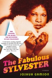 The Fabulous Sylvester: The Legend, the Music, the Seventies in San Francisco