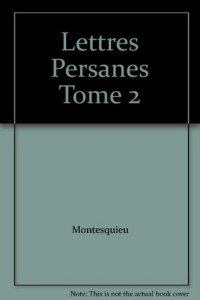 Lettres Persanes Tome 2
