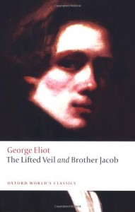 The Lifted Veil and Brother Jacob (Oxford World’s Classics)