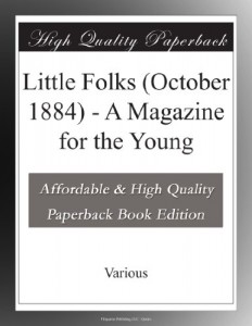 Little Folks (October 1884) – A Magazine for the Young