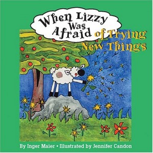When Lizzy Was Afraid Of Trying New Things (Fuzzy the Little Sheep)