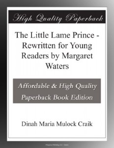 The Little Lame Prince – Rewritten for Young Readers by Margaret Waters