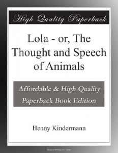 Lola – or, The Thought and Speech of Animals