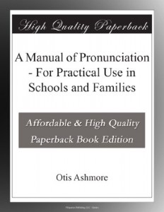 A Manual of Pronunciation – For Practical Use in Schools and Families