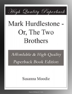 Mark Hurdlestone – Or, The Two Brothers