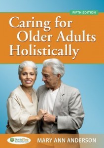 Caring for Older Adults Holistically 5e 5th (fifth) Edition by Anderson PhD APRN BC, Mary Ann published by F.A. Davis Company (2011)