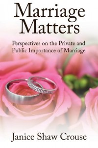 Marriage Matters: Perspectives on the Private and Public Importance of Marriage